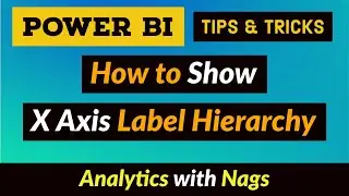 X Axis Label Hierarchy - Power BI Desktop Tips and Tricks (39/100)