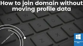 How to join domain without moving profile data Windows Server 2022 New 2024 || Junaid Saleem Tech