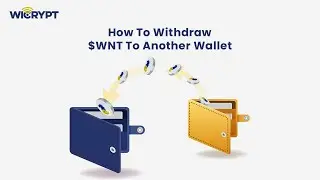 How To Withdraw $WNT To Another Wallet