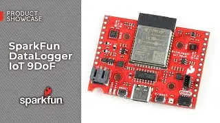 Product Showcase: SparkFun DataLogger IoT 9DoF
