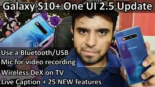 Everything new with One UI 2.5 update on the S10+