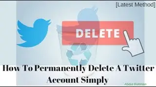 How To Permanently Delete/Disable My TWITTER account simply {100% working}
