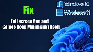 Fix Windows 11/10 Full screen App and Games Keep Minimizing Itself