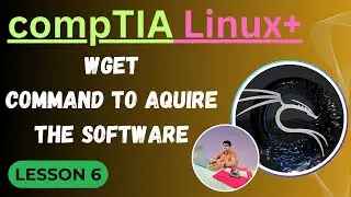 Topic - WGET Command to Acquire Software in Linux | CompTIA Linux+