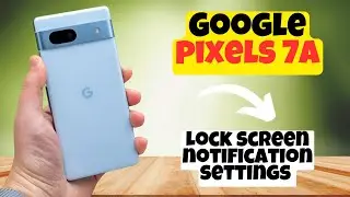 GOOGLE PIXEL 7A Lock screen notification settings || How to turn on the lock screen notification