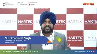 Mr. Simarpreet Singh, Group Executive Director & CEO, Hartek Group, on ELECRAMA 2025