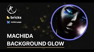 Machida Background Glow - Bricks Builder and Motion.page (GSAP)