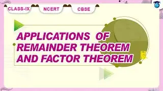 Polynomials | Applications of Remainder Theorem and Factor Theorem l #chapter2 #class9 #ncert