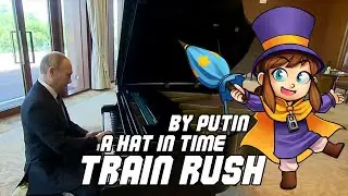Путин играет Train Rush на пианино [A Hat In Time]
