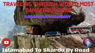 My First Travel Vlog | Islamabad to Skardu By Road KKH | Skardu Road  Gilgit Baltistan | Shanu Vlogs