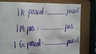 kilopascal, megapascal, gegapascal to pascal