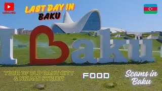 Old Baku city and Nizami street | Last day in Baku