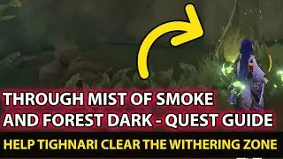 Help Tighnari clear the Withering Zone - Through Mist Of Smoke And Forest Dark Quest Guide - Genshin