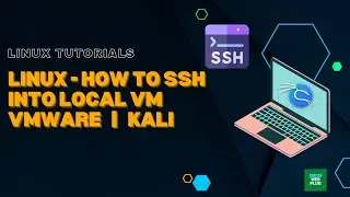 How to SSH into a Local VM | Kali Linux on VMWare