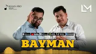 Lepes Nurqasimov & Madjo - Bayman 2021