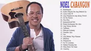 noel cabangon nonstop opm tagalog song   filipino music   noel cabangon best songs full album