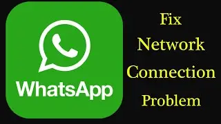 Fix Whatsapp App Network / Internet Connection Problem Android & Ios - No Internet Connection Error