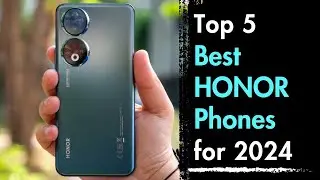 Best HONOR Phones to buy in 2024