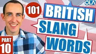 101 Common Slang words and expressions in British English – Part 10