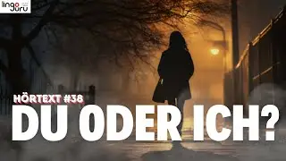 Hörtext #38| Du oder Ich? | #learngermanfast #lingogurugerman #hörbücher