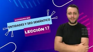 Entidades en SEO ¿Qué son? ¿Cómo se trabajan? ¿Por qué son tan importantes? ✅ SEO Para principiantes