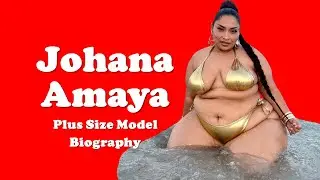 Johana Amaya Honduran Plus Size Model Biography | Body Measurements, Net Worth | Curvy BBW Model |