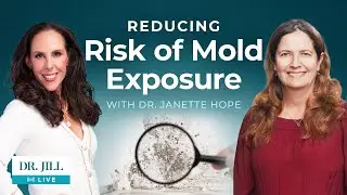 31: Interview with Dr. Janette Hope About Reducing Risk of Mold Exposure