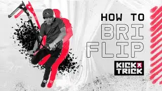 HOW TO BRI FLIP ON A SCOOTER | КАК СДЕЛАТЬ ТРЮК БРАЙ НА САМОКАТЕ (12+)