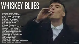 Relaxing Whiskey Blues Music - Best Of SLow Blues/Rock - Jazz Blues Mussic