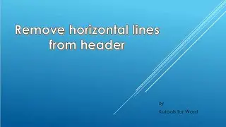 Quickly remove the horizontal lines in the header of a Word document