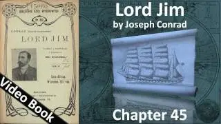 Chapter 45 - Lord Jim by Joseph Conrad