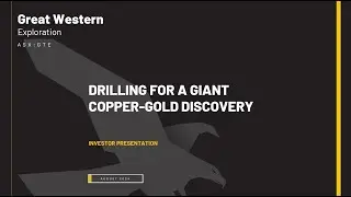 Great Western Exploration Investor Update