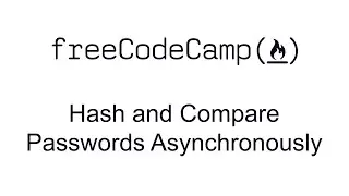 Hash and Compare Passwords Asynchronously - Information Security with HelmetJS - Free Code Camp