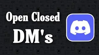 How To Open A Closed DM On Discord Without Being Friends (Step By Step)