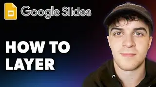 How to Layer in Google Slides (Full 2024 Guide)