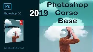Photoshop 2019 - I Livelli - Livelli Testo, Forma e Regolazione - Tutorial 14 Italiano