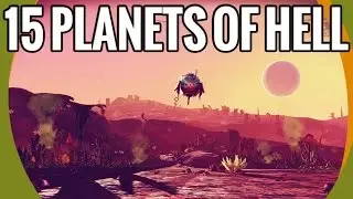 No Man's Sky:  15 Planets of Dystopian Hell