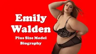 Emily Walden American Plus Size Model Biography | Curvy BBW Model | Plus Size Bikini Model |