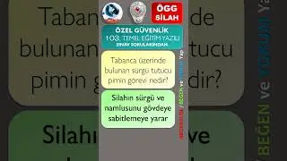 ÖGG / ÖZEL GÜVENLİK 103. TEMEL EĞİTİM SİLAH YAZILI SINAV SORULARINDAN 