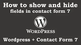 How to show and hide fields in contact form 7 without any code. | wordpress tutorials