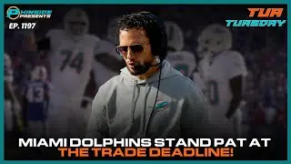 Miami Dolphins Stand Pat At Deadline Despite Wanting To Make A Trade!