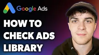 How to Check Google Ads Library (Full 2024 Guide)