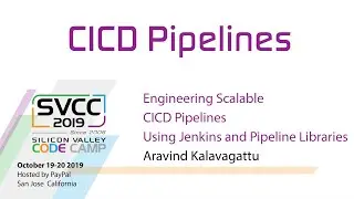 Engineering Scalable CICD pipelines using Jenkins and Pipeline Libraries at SV Code Camp 2019