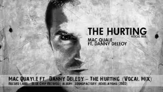 Mac Quayle feat Danny Deleoy - The Hurting (Club Vocal Mix)