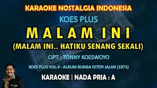 Malam ini karaoke Koes Plus (Malam ini hatiku senang sekali) nada pria A - Koes Plus Vol.4 - 1971