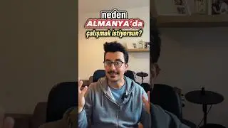 Neden Almanya’da çalışmak istiyorsunuz? Sorusuna cevap