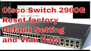 Reset default configuration and vlan data Cisco switch 2960G