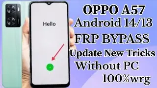OPPO A57 FRP BYPASS Android 13/14 latest Update New tricks working 100%