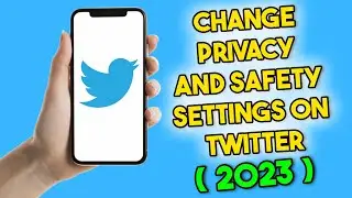 How to Change Privacy and Safety Settings on Twitter (2023)