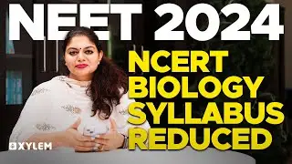NEET 2024 - NCERT Biology Syllabus Reduced ❗️ | Xylem NEET